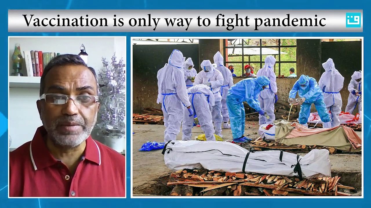 Vaccination is only way to fight pandemic