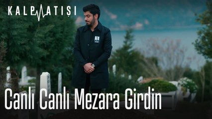 Canlı canlı mezara girdin