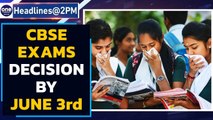 CBSE exam 2021 decision by June 3rd | Delhi HC lets Central Vista work continue | Oneindia News