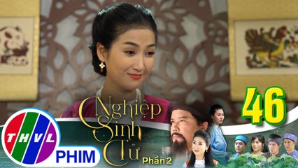 Nghiệp sinh tử - Phần 2 | Tập 46[1]: Ái Nhi thay đổi trong một thời gian ngắn khiến cả nhà ngạc nhiên