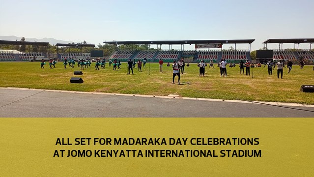 All set for Madaraka celebrations at Jomo Kenyatta International Stadium