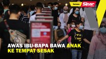 Awas ibu-bapa bawa anak ke tempat sesak