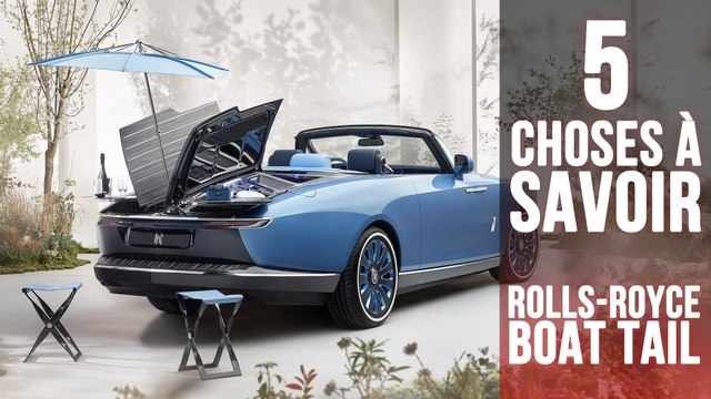 Rolls-Royce Boat Tail, 5 choses à savoir sur la voiture la plus chère du monde