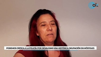Podemos critica a la Policía por desalojar una histórica okupación en Móstoles
