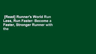 [Read] Runner's World Run Less, Run Faster: Become a Faster, Stronger Runner with the