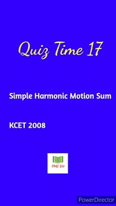 Simple Harmonic Motion Quiz Time 5