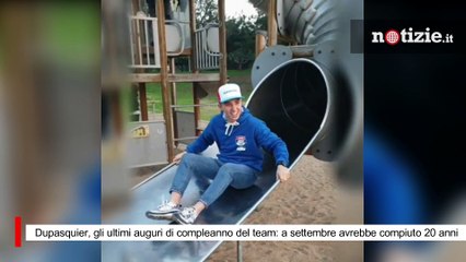 Dupasquier, gli ultimi auguri di compleanno del team: a settembre avrebbe compiuto 20 anni
