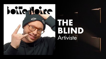 The Blind | Boite Noire