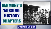 German colonial history: Forgotten memories, why don't we talk about it? | Oneindia News