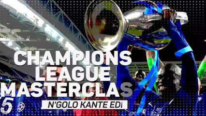 Champions League masterclass - N'Golo Kante edition