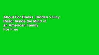 About For Books  Hidden Valley Road: Inside the Mind of an American Family  For Free