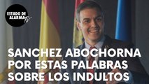 Sánchez abochorna a todos por estas palabras sobre los indultos: “No pensaremos en los afectados”