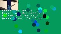About For Books  Can't Even: How Millennials Became the Burnout Generation  For Free