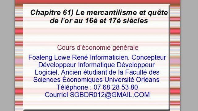Cours d'économie générale. Chapitre 61) Le mercantilisme et quête de l'or au 16è et 17è siècles