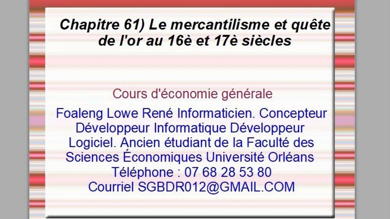 Cours d'économie générale. Chapitre 61) Le mercantilisme et quête de l'or au 16è et 17è siècles