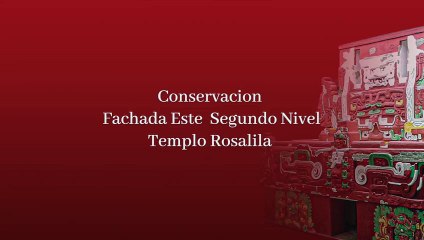 Conservación Fachada Este Segundo Nivel Templo Rosalila