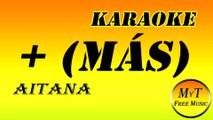 Karaoke + (MÁS) (Acústico) -  Aitana - Instrumental - Lyrics - Letra