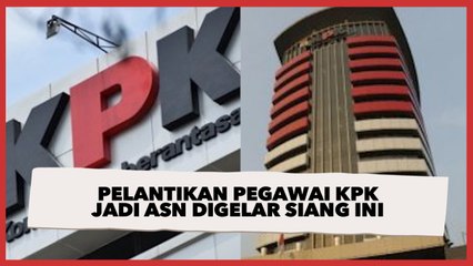 Pelantikan Pegawai KPK Menjadi ASN Digelar Siang Ini