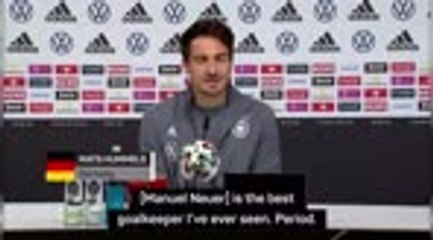 'Neuer the best goalkeeper I've ever seen...period' - Hummels