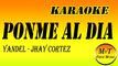 Karaoke - Ponme Al Dia - Yandel - Jhay Cortez - Instrumental Lyrics Letra