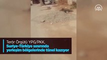Terör Örgütü YPG/PKK, Suriye-Türkiye sınırında yerleşim bölgelerinde tünel kazıyor