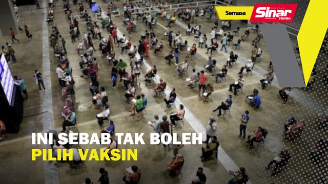 Ini sebab tak boleh pilih vaksin