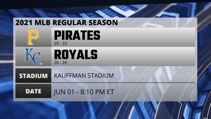Pirates @ Royals Game Preview for JUN 01 -  8:10 PM ET