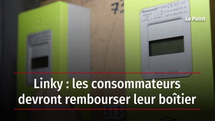 Linky : les consommateurs devront rembourser leur boîtier