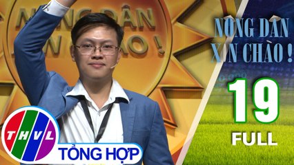 Nông Dân Xin Chào! - Tập 19 FULL: Anh Trần Đức An - GĐ điều hành CTCP Sâm Ngọc Linh Tu Mơ Rông