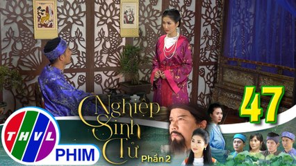 Nghiệp sinh tử - Phần 2 | Tập 47[5]: Ái Nhi cố tình chia rẽ mối quan hệ giữa Trung Điền và Phúc Điền