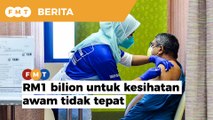 RM1 bilion untuk kesihatan awam tidak tepat, kata bekas timbalan menteri