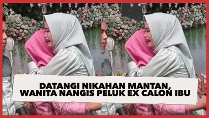 Nyesek! Datangi Nikahan Mantan, Wanita Ini Nangis Peluk Ex Calon Ibu Mertua di Pelaminan