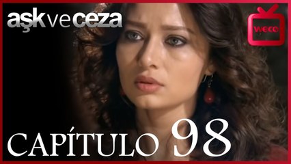 el amor y  castigo 98. Capítulo