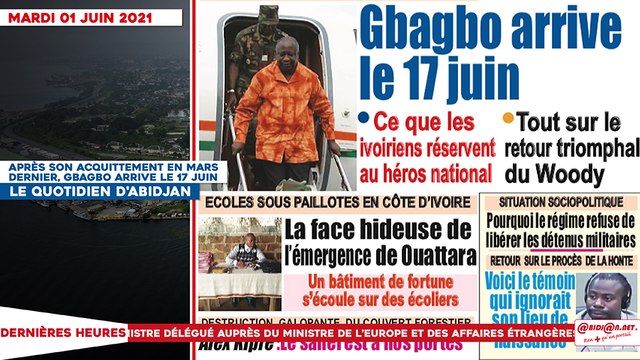 Le titrologue du Mardi 01 Juin 2021/ Après son acquittement en mars dernier, Gbagbo arrive le 17 juin