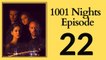 1001 Nights 22. Episode