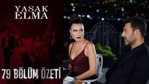 Yasak Elma 79. Bölüm Özeti