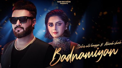 Badnamiyan | Sahir Ali Bagga | Alizeh Shah | Official Music Video | Gaane Shaane