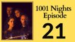 1001 Nights 21. Episode