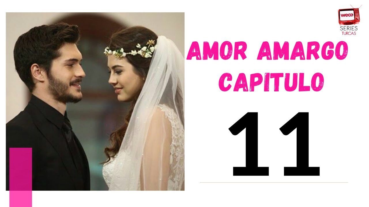 Amor Amargo - Capitulo 11