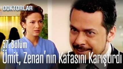 Ümit, Zenan'ın kafasını karıştırıyor - Doktorlar 57. Bölüm