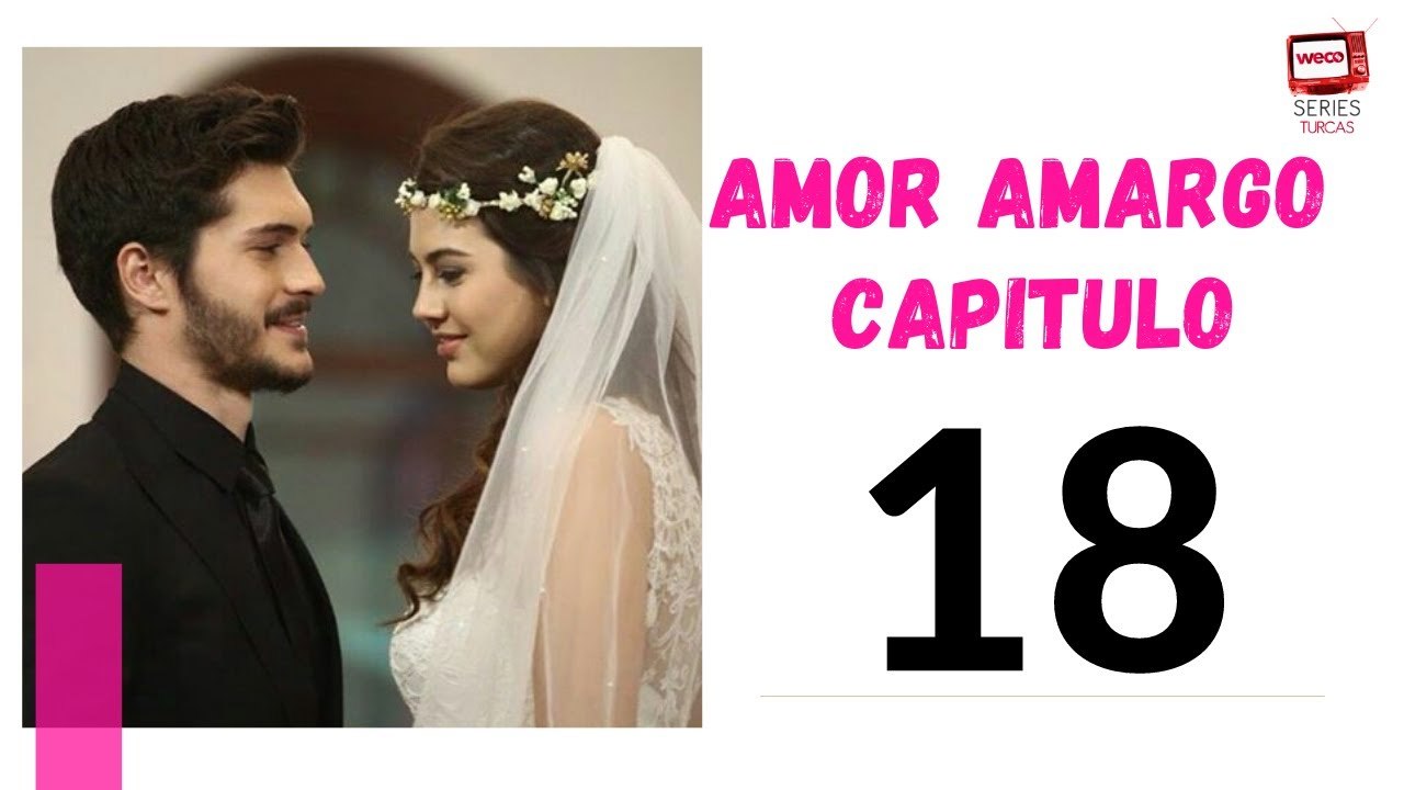 Amor Amargo - Capitulo 18