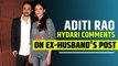 Aditi Rao Hydari comments on Ex-husband 's social media post