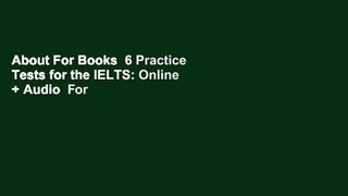 About For Books  6 Practice Tests for the IELTS: Online + Audio  For Kindle