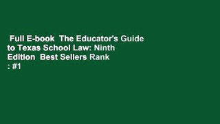 Full E-book  The Educator's Guide to Texas School Law: Ninth Edition  Best Sellers Rank : #1
