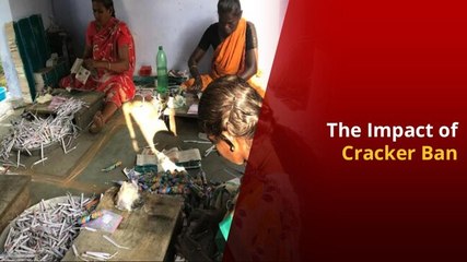 How Will The Ban On Firecrackers Impact The Livelihood of Sivakasi Labourers?