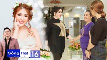 Sống Thật–Real Life | Tập 16 FULL : Hot girl chuyển giới trăm ký khiến nhà chồng từ ghét hóa thương