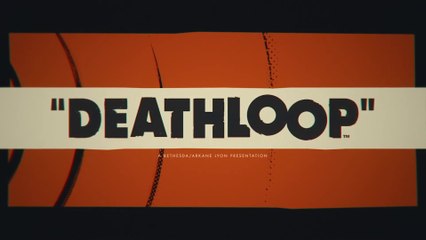 Deathloop - Bande-annonce date de sortie
