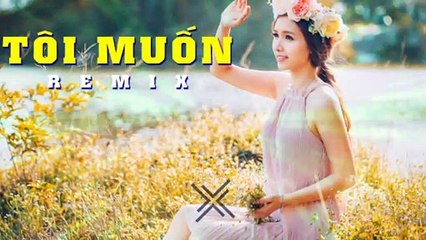 Tôi Muốn ✖ Karaoke Remix