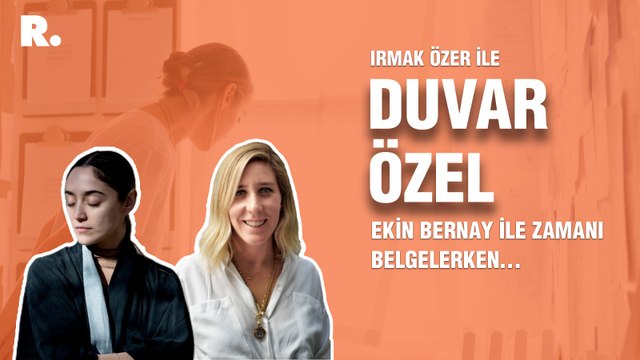 Duvar Özel: Ekin Bernay ile Zamanı Belgelerken...