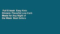 Full E-book  Easy Keto Dinners: Flavorful Low-Carb Meals for Any Night of the Week  Best Sellers